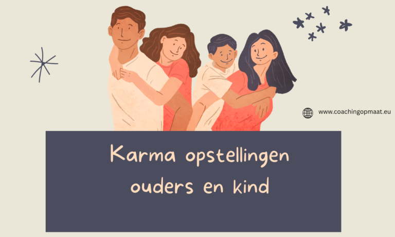 Karma opstellingen ouders en kind
