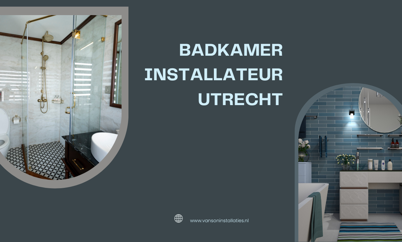 Badkamer installateur Utrecht